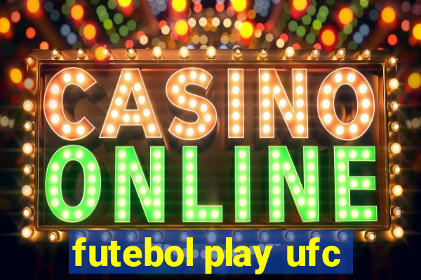 futebol play ufc